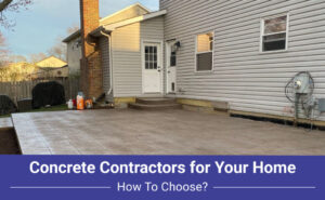 How To Choose the Best Concrete Contractors for Your Home? - Royal Concrete